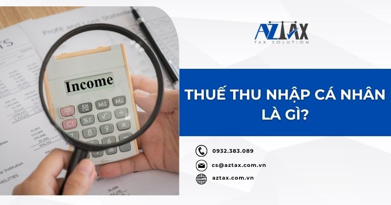 Thuế thu nhập cá nhân là gì?