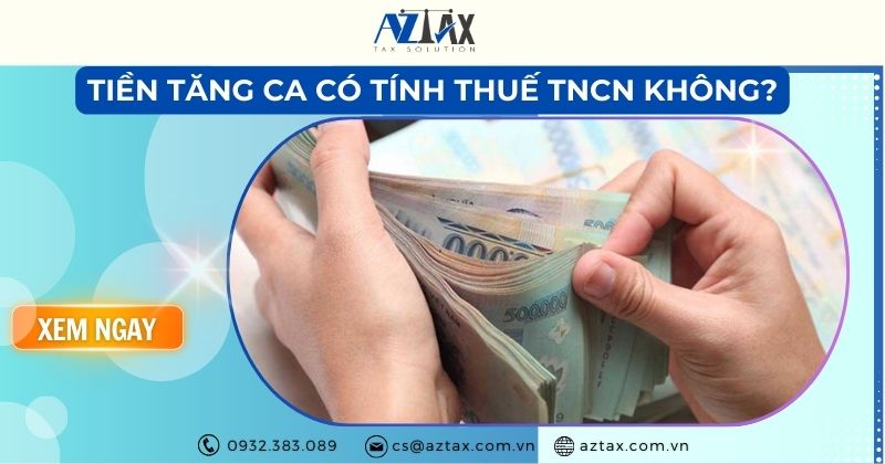 Tiền tăng ca có tính thuế TNCN không?