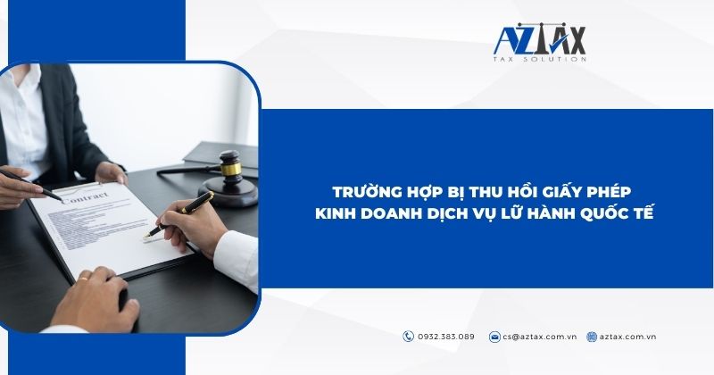 Trường hợp bị thu hồi giấy phép kinh doanh dịch vụ lữ hành quốc tế