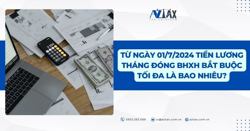 Từ ngày 01/7/2024 tiền lương tháng đóng BHXH bắt buộc tối đa là bao nhiêu?