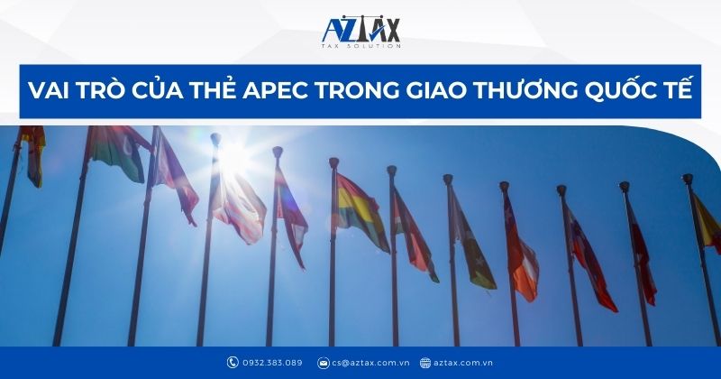 Vai trò của thẻ APEC trong giao thương quốc tế