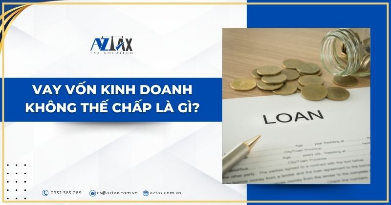 Vay vốn kinh doanh không thế chấp là gì?