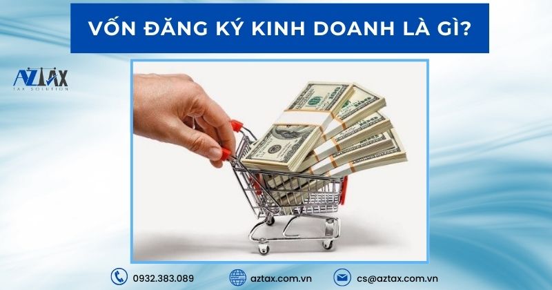 Vốn đăng ký kinh doanh là gì?