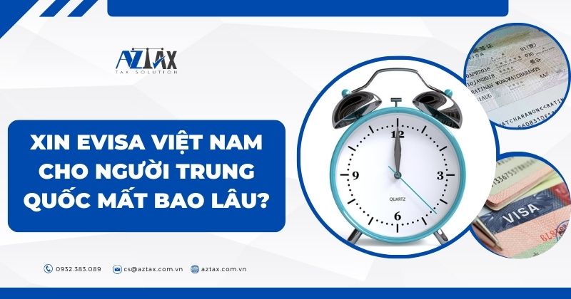 Xin eVisa Việt Nam cho người Trung Quốc mất bao lâu?