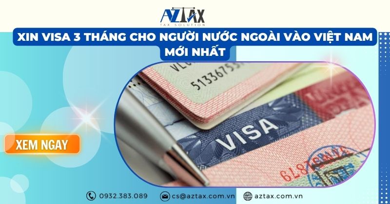 Xin visa 3 tháng cho người nước ngoài vào Việt Nam mới nhất