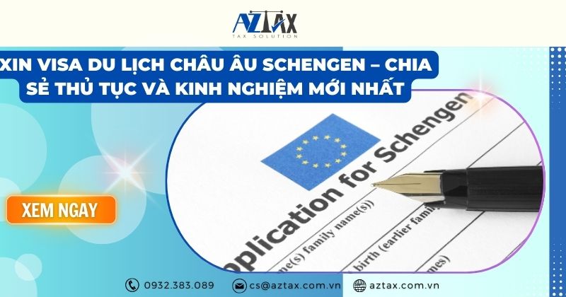 Xin visa du lịch châu Âu Schengen – Chia sẻ thủ tục và kinh nghiệm mới nhất