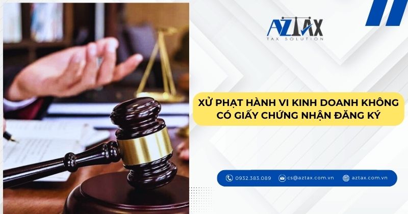 Xử phạt hành vi kinh doanh không có Giấy chứng nhận đăng ký