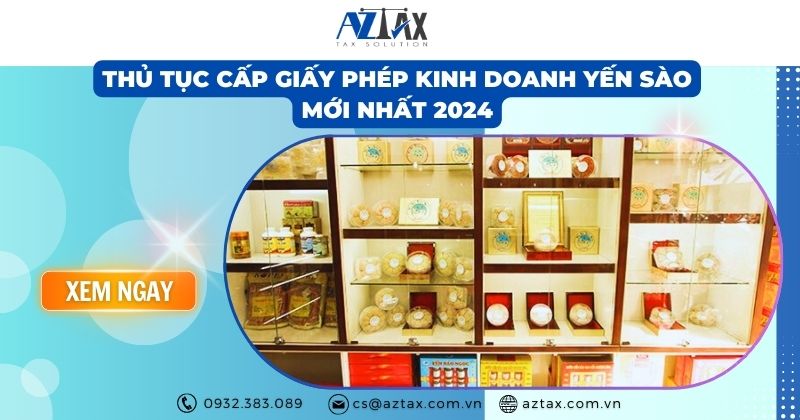 Thủ tục cấp giấy phép kinh doanh yến sào mới nhất 2024