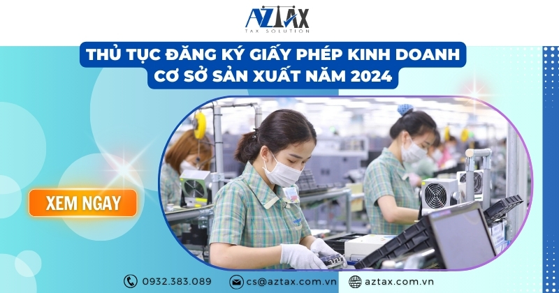 Thủ tục đăng ký giấy phép kinh doanh cơ sở sản xuất năm 2024