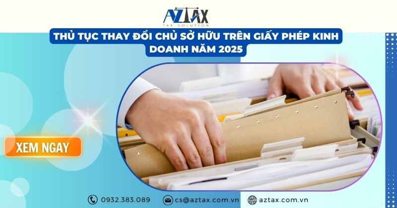 Thủ tục thay đổi chủ sở hữu trên giấy phép kinh doanh năm 2025