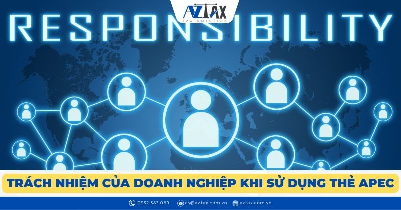 Trách nhiệm của doanh nghiệp khi sử dụng thẻ APEC