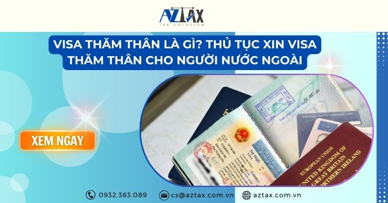 Visa thăm thân là gì? Thủ tục xin visa thăm thân cho người nước ngoài