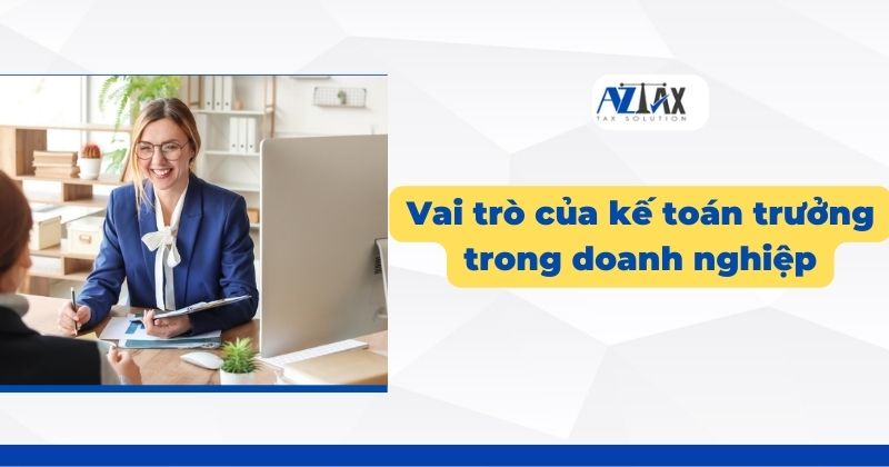 Vai trò của kế toán trưởng trong doanh nghiệp