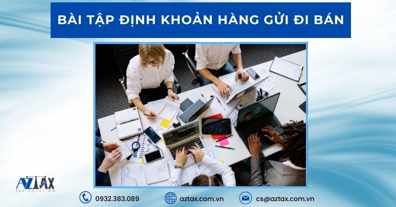 Bài tập định khoản hàng gửi đi bán