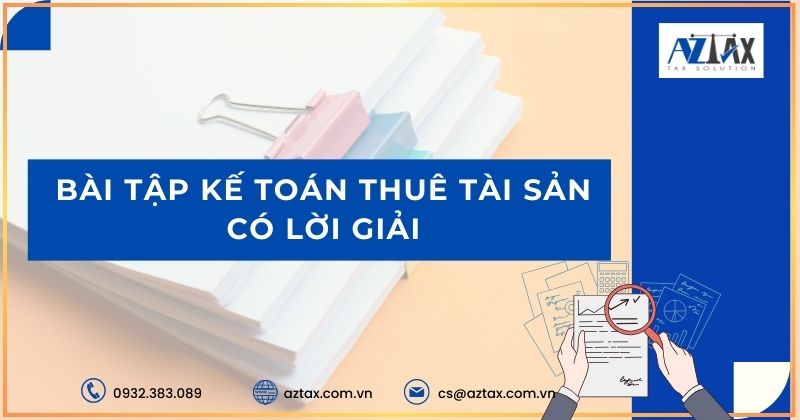 Bài tập kế toán thuê tài sản có lời giải