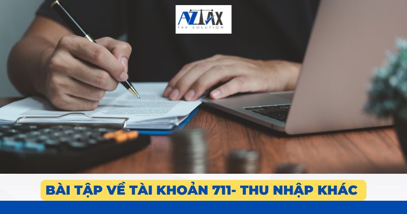 Bài tập về tài khoản 711- Thu nhập khác 