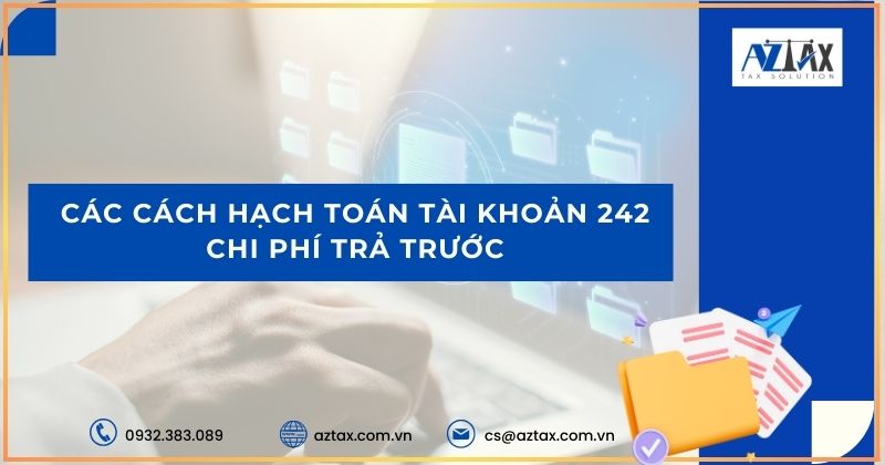 Các cách hạch toán tài khoản 242 chi phí trả trước