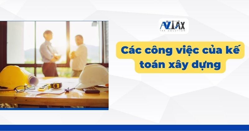 Các công việc của kế toán xây dựng