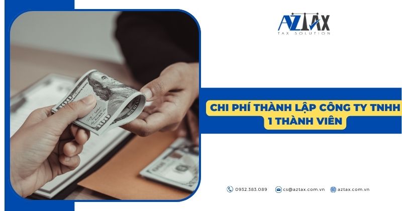 Chi phí thành lập công ty TNHH 1 thành viên