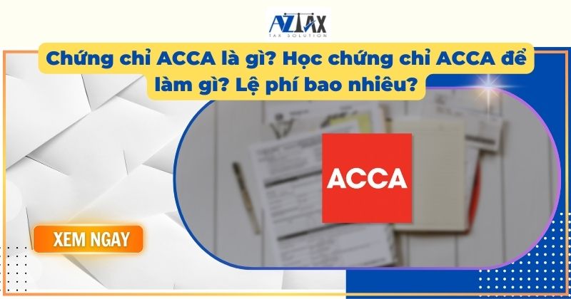 Chứng chỉ ACCA là gì? Học chứng chỉ ACCA để làm gì? Lệ phí bao nhiêu?