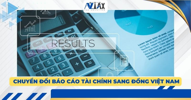  Chuyển đổi Báo cáo tài chính sang Đồng Việt Nam