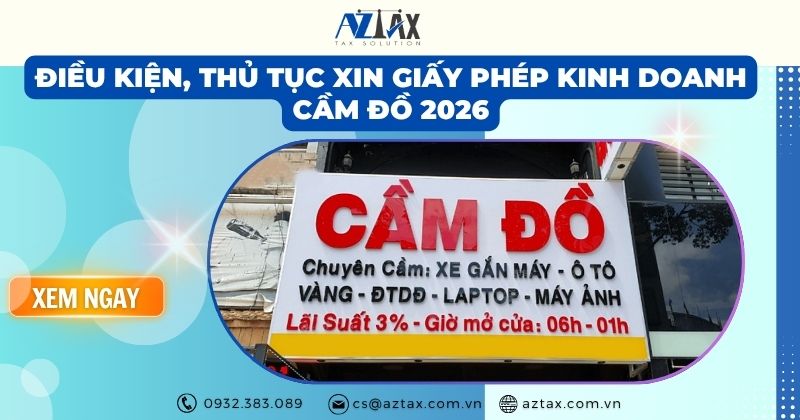 Điều kiện, thủ tục xin giấy phép kinh doanh cầm đồ 2026
