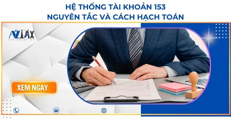 Hệ thống tài khoản 153 - Nguyên tắc và cách hạch toán