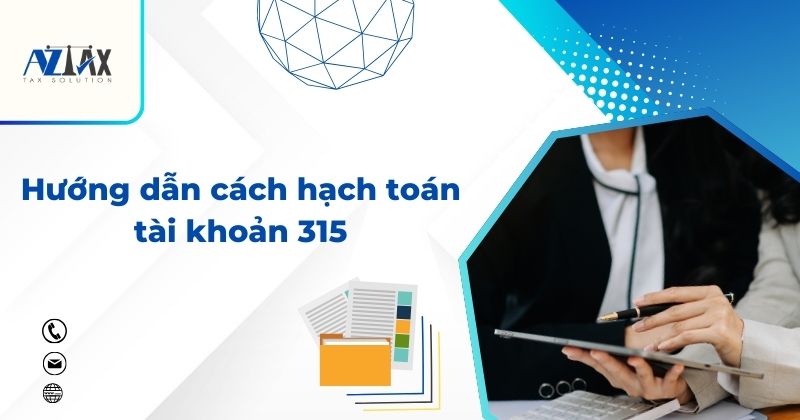 Hướng dẫn cách hạch toán tài khoản 315