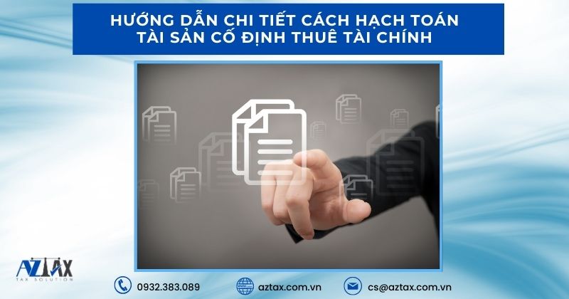 Hướng dẫn chi tiết cách hạch toán tài sản cố định thuê tài chính