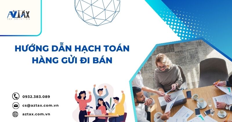 Hướng dẫn hạch toán hàng gửi đi bán