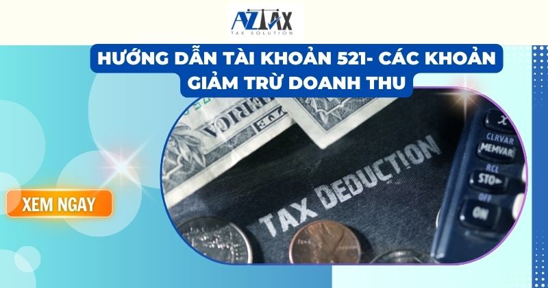 Hướng dẫn tài khoản 521- Các khoản giảm trừ doanh thu