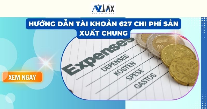 Hướng dẫn tài khoản 627 Chi phí sản xuất chung