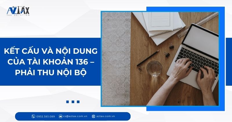 Kết cấu và nội dung của tài khoản 136 Phải thu nội bộ