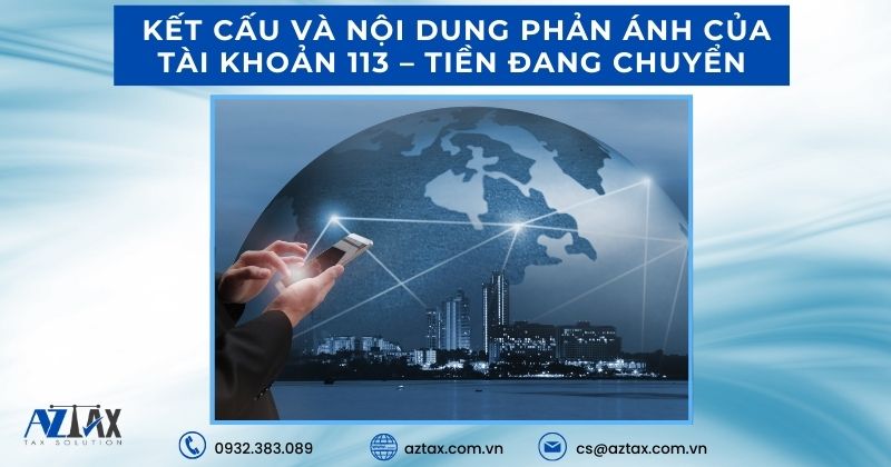 Kết cấu và nội dung phản ánh của tài khoản 113 Tiền đang chuyển