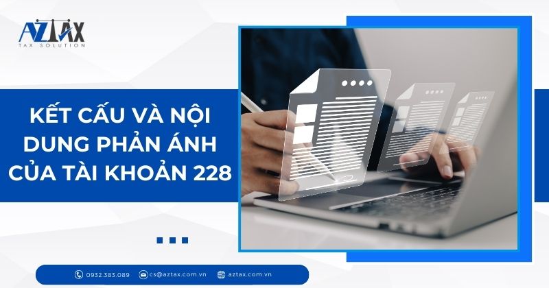 Kết cấu và nội dung phản ánh của tài khoản 228