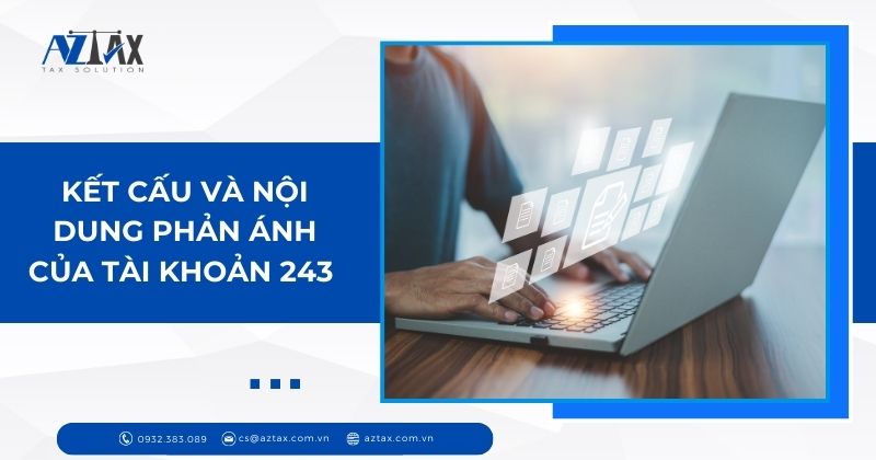 Kết cấu và nội dung phản ánh của tài khoản 243