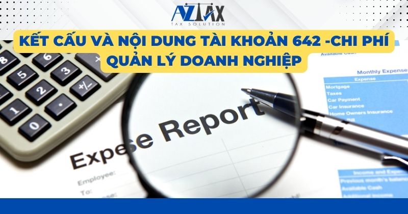 Kết cấu và nội dung tài khoản 642 -Chi phí quản lý doanh nghiệp