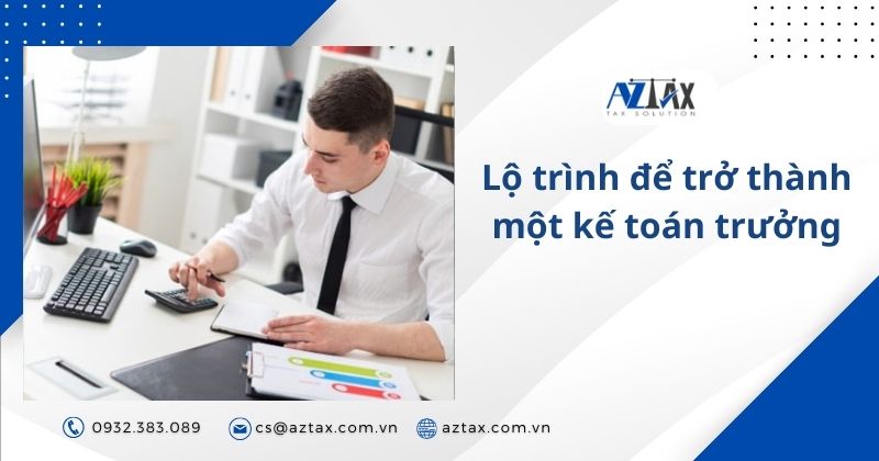 Lộ trình để trở thành một kế toán trưởng