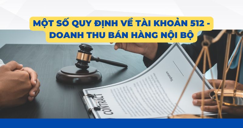 Một số quy định về tài khoản 512- Doanh thu bán hàng nội bộ