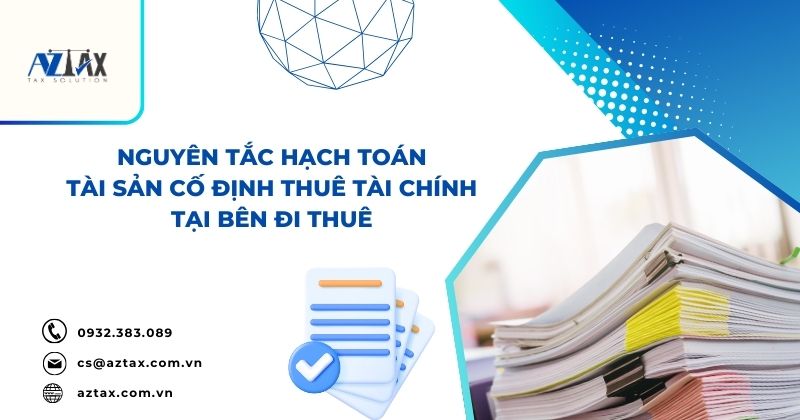 Nguyên tắc hạch toán tài sản cố định thuê tài chính tại bên đi thuê