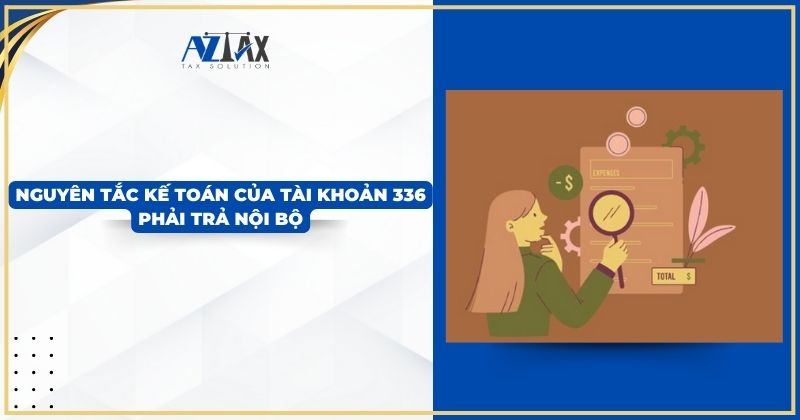 Nguyên tắc kế toán của tài khoản 336 Phải trả nội bộ