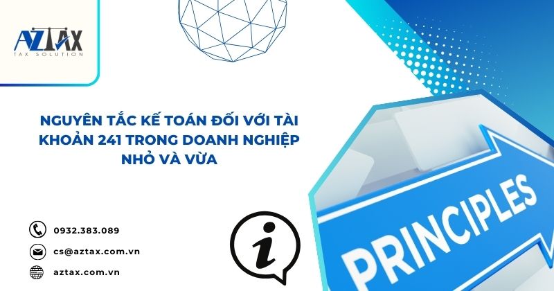 Nguyên tắc kế toán đối với tài khoản 241 trong doanh nghiệp nhỏ và vừa