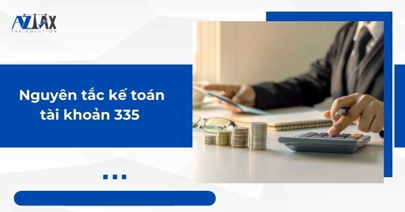 Nguyên tắc kế toán tài khoản 335