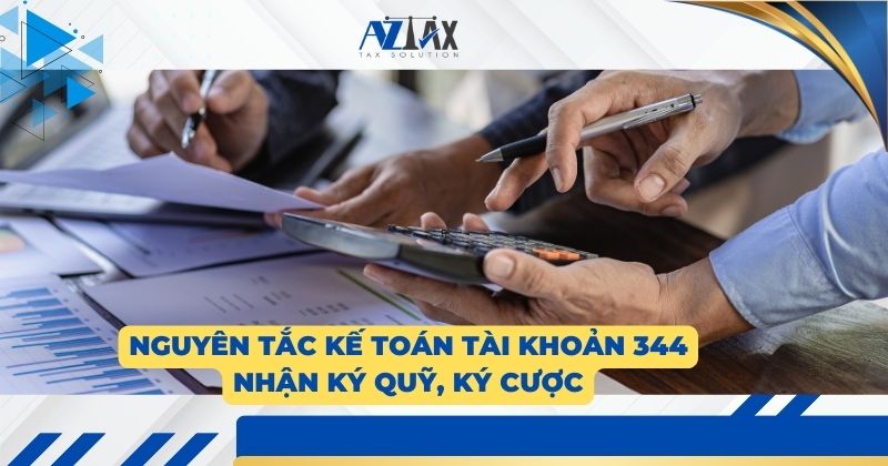 Nguyên tắc kế toán tài khoản 344 Nhận ký quỹ, ký cược