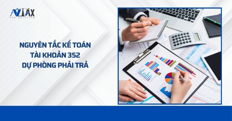 Nguyên tắc kế toán tài khoản 352 Dự phòng phải trả