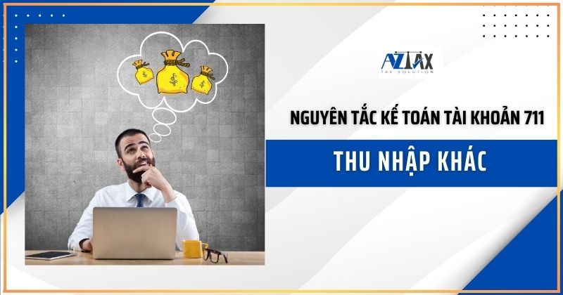 Nguyên tắc kế toán tài khoản 711 - Thu nhập khác