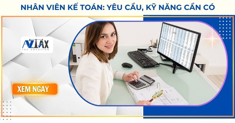 Nhân viên kế toán: Yêu cầu, kỹ năng cần có