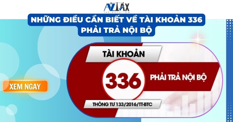 Những điều cần biết về tài khoản 336 Phải trả nội bộ