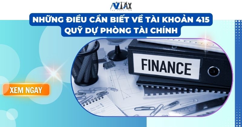 Những điều cần biết về tài khoản 415 Quỹ dự phòng tài chính