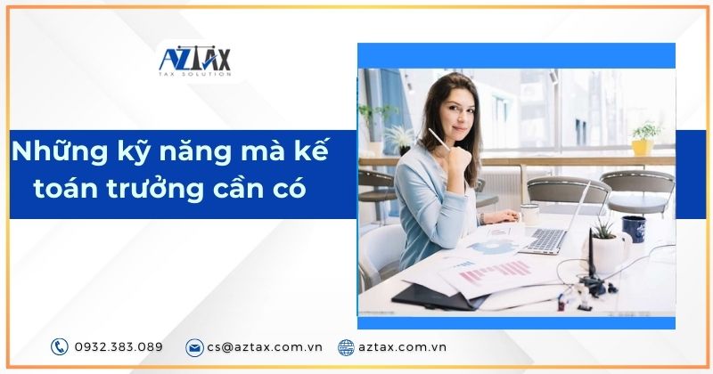 Những kỹ năng mà kế toán trưởng cần có